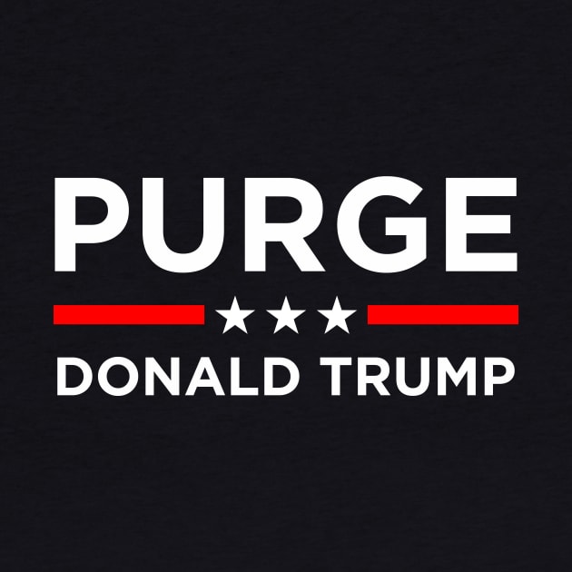 Purge President Donald Trump by Fanboys Anonymous